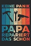  Keine Panik Papa repariert das schon: 6x9 Zoll Notizbuch liniert 120 Seiten als Vatertagsgeschenk
