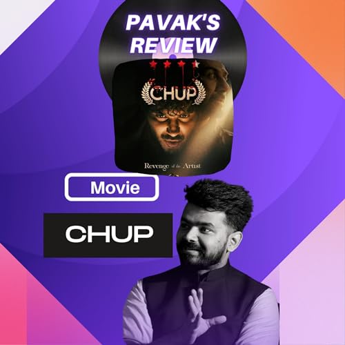 Movie : Chup | Pavak's Review | Pavak Unadkat
