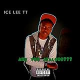  Are You Jealous [Explicit]