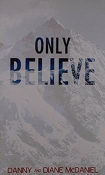 Paperback Only Believe by Danny McDaniel (2013-08-02) Book