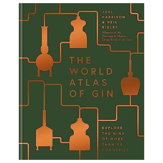 The World Atlas of Gin: Explore the gins of more than 50 countries
