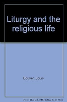 Liturgy and the religious life