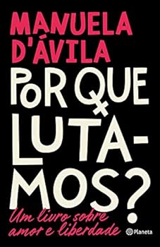 Paperback Por Que Lutamos - Um livro sobre amor e liberdade (Em Portugues do Brasil) [Portuguese_Brazilian] Book