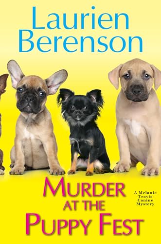 Murder at the Puppy Fest (A Melanie Travis Canine Mystery Book 20)
