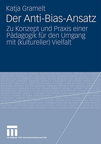 Der Anti-Bias-Ansatz: Zu Konzept und Praxis einer Pädagogik für den Umgang mit (kultureller) Vielfalt (German Edition)