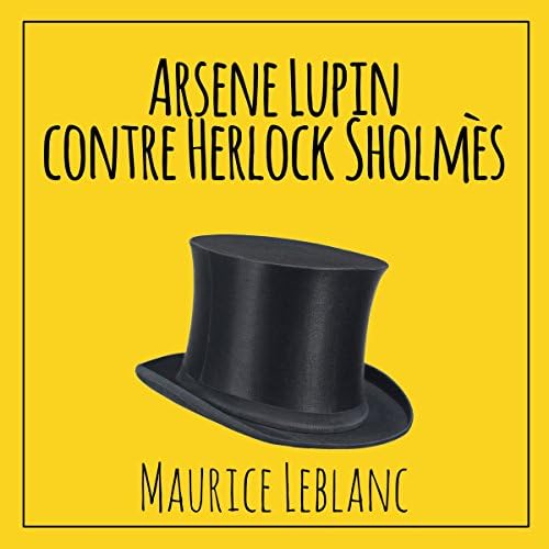 Ars&egrave;ne Lupin contre Herlock Sholm&egrave;s - Maurice Leblanc