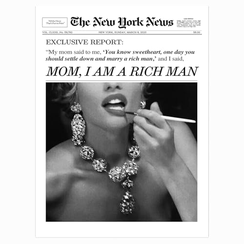 Trendy Women Newspaper Wall Art,Mom I Am a Rich Man Print,Funny Rich Man Print,Rich Man Quotes,Girly Poster,Affirmations,Bar Cart Art,Trendy Wall Decor for Office Apartment Bedroom12x16inch Unframed