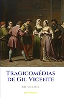 Tragicomédias de Gil Vicente (Portuguese Edition) B0F62WKSN8 Book Cover
