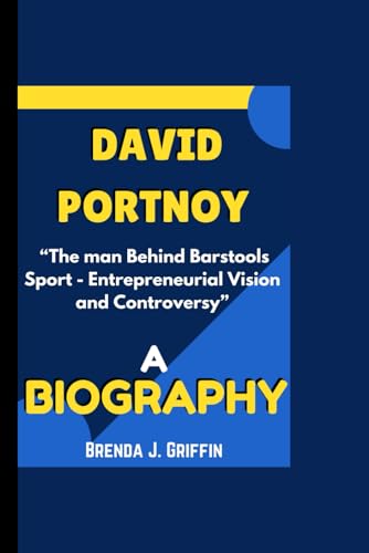 DAVID PORTNOY BIOGRAPHY: “The man Behind Barstools Sport - Entrepreneurial
