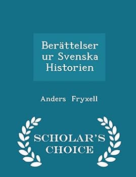 Paperback Ber?ttelser Ur Svenska Historien - Scholar's Choice Edition Book