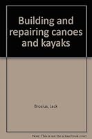 Building and repairing canoes and kayaks 0809276666 Book Cover