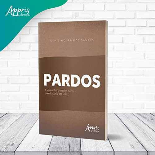 Pardos: A Visão das Pessoas Pardas pelo Estado Brasileiro