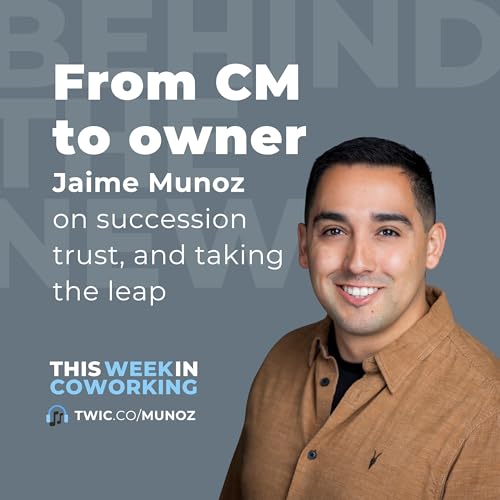 From Community Manager to Owner: Jaime Munoz on Succession, Trust, and Taking the Leap
