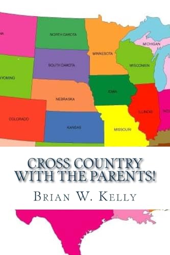 Cross Country With The Parents!: Another great adventure with the Petru family--traveling across the USA (Petru Family Adventures)