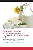 Productos Lacteos Artesanales Como Reservorio de Escherichia Coli 3659093963 Book Cover