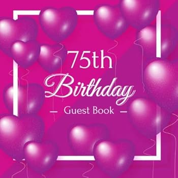 75th Birthday Guest Book : Purple Hearts Idea Celebration Bday Party Keepsake Gift Book for Best Wishes and Messages from Family and Friends to Write in 120 Pages Cream Paper Glossy Cover