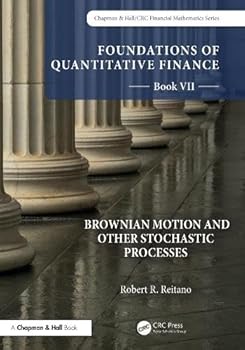 Paperback Foundations of Quantitative Finance, Book VII: Brownian Motion and Other Stochastic Processes Book