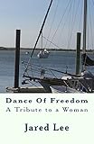 Dance Of Freedom: A Tribute to a Woman