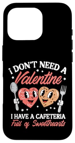 Dont Need A Valentine Cafeteria Full Sweethearts ���f�B�[�X �����Y �X�}�z�P�[�X iPhone 16 Pro �p