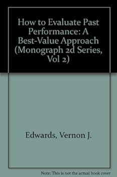 Paperback How to Evaluate Past Performance: A Best-Value Approach (Monograph 2d Series, Vol 2) Book