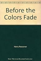 Before the colors fade 0394504801 Book Cover