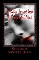 A Poetry Journal from A Complicated Mind 1442183071 Book Cover