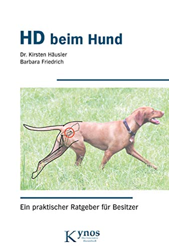 HD beim Hund: Ein praktischer Ratgeber für Besitzer (Das besondere Hundebuch)