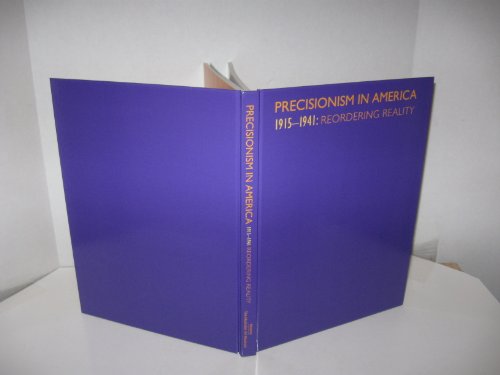 Precisionism in America 1915-1941: Reordering Reality