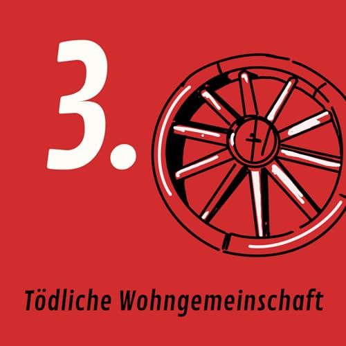 Folge 3: T&ouml;dliche Wohngemeinschaft