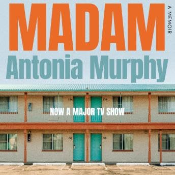 Madam: A memoir - Antonia Murphy