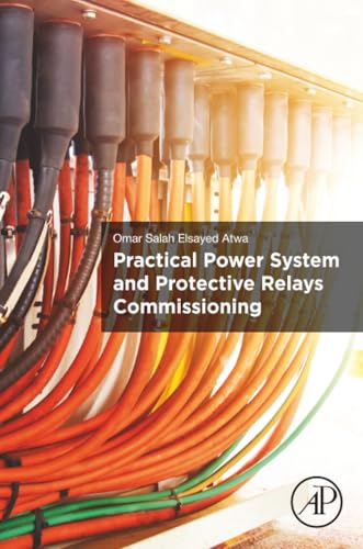 Practical Power System and Protective Relays Commissioning