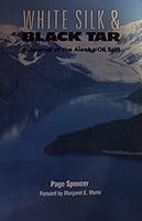 White Silk and Black Tar: A Journal of the Alaska Oil Spill 0943127041 Book Cover