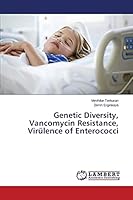 Genetic Diversity, Vancomycin Resistance, Virülence of Enterococci 3659465380 Book Cover