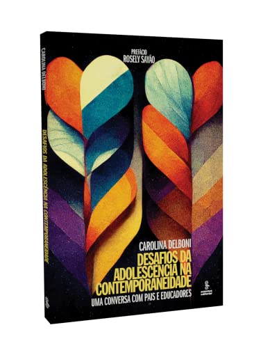 Desafios da adolescência na contemporaneidade: Uma conversa com pais e educadores