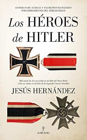 Los héroes de Hitler (Historia)