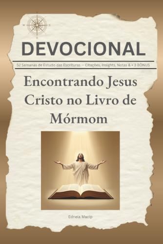 Encontrando Jesus Cristo no Livro de Mormon: 52 Semanas de Estudo das Escrituras ? Citacoes, Insights, Notas & + 3 BONUS