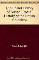 The Postal History of Sudan 1872465439 Book Cover