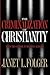 The Criminalization of Christianity: Read This Book Before It Becomes Illegal!