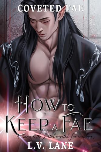 How to Keep a Fae: A through the portal coveted fae romance