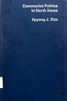 Communist Politics in North Korea (Praeger special studies in international politics and government) 0275091902 Book Cover