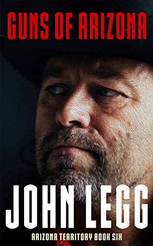 Guns of Arizona: A Classic Western Series (Arizona Territory Book 1)