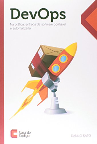 DevOps na Prática. Entrega de Software Confiável e Automatizada