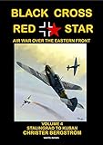 Black Cross Red Star -- Air War Over the Eastern Front: Volume 4: Stalingrad to Kuban 1942-1943