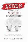 Anger: Surviving Toxic Relationships: Twenty-seven Angry Counseling Cases Resolved
