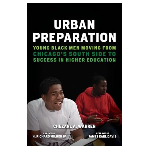 Urban Preparation: Young Black Men Moving from Chicago's South Side to Success in Higher Education (Race and Education)