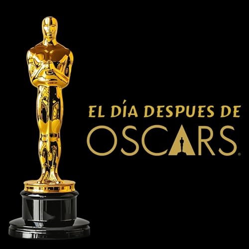 92 - El D&iacute;a Despu&eacute;s de Los Oscars