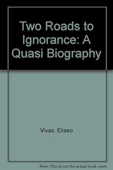 Hardcover Two Roads to Ignorance: A Quasi Biography Book