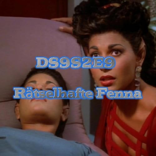 #041 - DS9S2E9 (R&auml;tselhafte Fenna)
