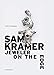 Sam Kramer: Jeweler on the Edge