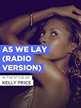 As We Lay (Radio Version) in the Style of "Kelly Price"
